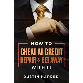 (英文圖書) How To Cheat At Credit Repair & Get Away With It 平裝版, Independently Published, 英文