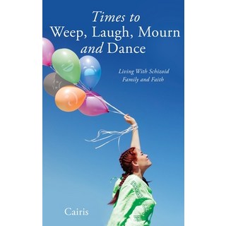 (英文圖書) Times to Weep Laugh Mourn and Dance: Living With Schizoid Family and Faith 精裝版, Xulon Press, 英文