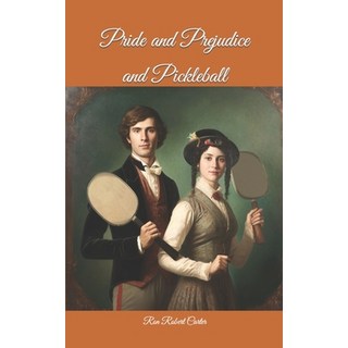 (英文圖書) Pride and Prejudice and Pickleball 平裝版, Independently Published, 英文