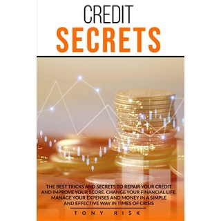 Credit Secrets: The Best Tricks And Secrets To Repair Your Credit And Improve Your Score. Change You... 平裝版, Top Edition Ltd, 英文
