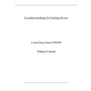 Location tracking for locking device: United States Patent 9996999 平裝版, Independently Published, 英文