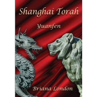 Shanghai Torah: Yuanfen 精裝版, Briana London, 英文