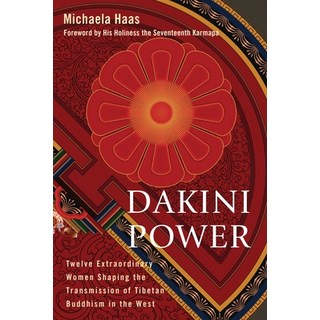 (英文圖書) Dakini Power: Twelve Extraordinary Women Shaping the Transmission of Tibetan Buddhism in the ... 平裝版, Snow Lion Publications, 英文