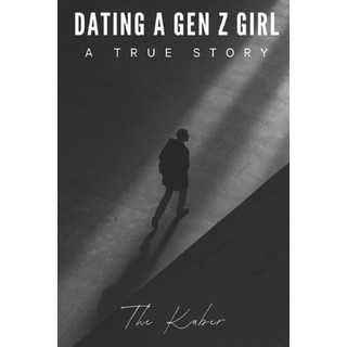 (英文圖書) Dating A Gen Z Girl: Impacts of dating a Psychopath 平裝版, Independently Published, 英文