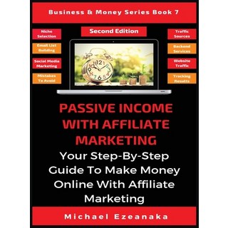 (英文圖書) Passive Income With Affiliate Marketing: Your Step-By-Step Guide To Make Money... 精裝版, Millennium Publishing Ltd, 英文