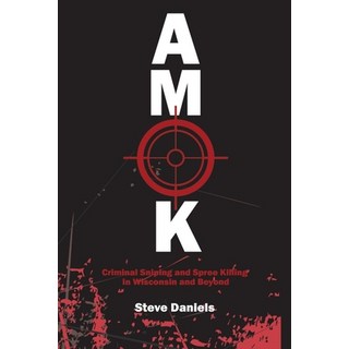 (英文圖書) Amok: Criminal Sniping and Spree Killing in Wisconsin and Beyond 平裝版, Titletown Publishing, LLC, 英文