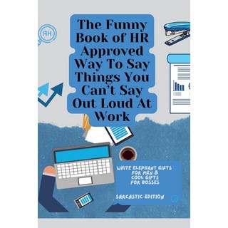 (英文圖書) The Funny Book of HR Approved Way To Say Things You Can't Say Out Loud At Work 平裝版, Dr. Rabea Hadi, 英文