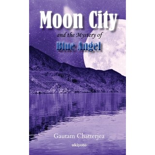 (英文圖書) Moon City and the Mystery of Blue Angel 平裝版, Ukiyoto Publishing, 英文