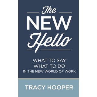 The NEW Hello: What to Say What to Do in the New World of Work 平裝版, Independently Published, 英文