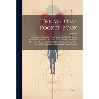 (英文圖書) The Medical Pocket-book: Containing A Short But Plain Account Of The Symptoms Causes And Me... 平裝版, Legare Street Press, 英文
