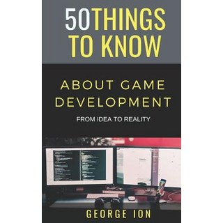 (英文圖書) 50 Things to Know about Game Development: From Idea to Reality 平裝版, Independently Published, 英文