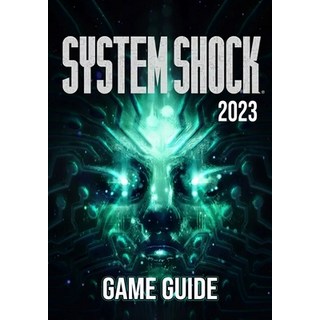 (英文圖書) System Shock (2023) Game Guide: Best Tips Tricks and Strategies to Become a Pro Player 平裝版, Independently Published, 英文