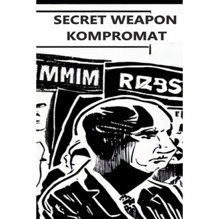 (英文圖書) Secret Weapon Kompromat: A Guide to Political Blackmail and Its History 平裝版, Independently Published, 英文