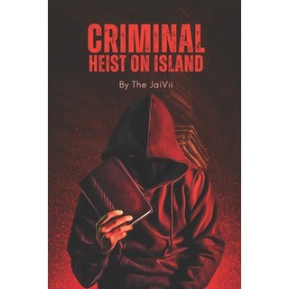 (英文圖書) Criminal Heist on Island: Uncovering the Dark Secrets and Paying the Price of Success 平裝版, Independently Published, 英文