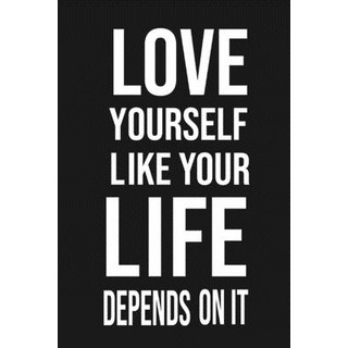 Love Yourself Like Your Life Depends On It: Love Yourself gift Birthday/ Valentine's Day /Anniversar... 平裝版, Independently Published, 英文