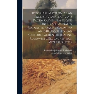 (英文圖書) Historiarum Poloniae Ab Excessu Vladislai Iv Ad Pacem Olivensem Usque Libri Ix Seu Annales Re... 精裝版, Legare Street Press, 英文