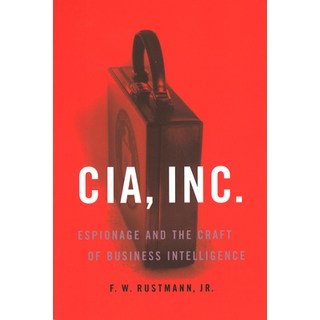 CIA Inc.: Espionage and the Craft of Business Intelligence 平裝版, Potomac Books, 英文