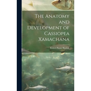 (英文圖書) The Anatomy and Development of Cassiopea Xamachana 精裝版, Legare Street Press, 英文