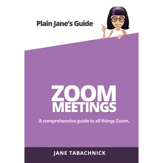 Zoom Meetings: A Guide for the Non-Techie 平裝版, Simply Good Press, 英文