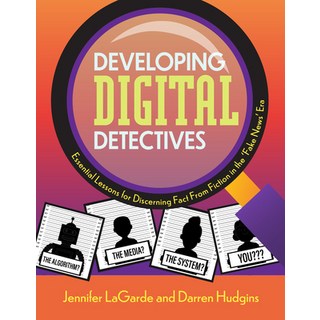 Developing Digital Detectives: Essential Lessons for Discerning Fact from Fiction in the 'fake News'... 平裝版, International Society for T..., 英文
