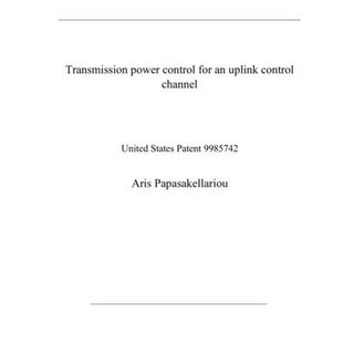 Transmission power control for an uplink control channel: United States Patent 9985742 平裝版, Independently Published, 英文