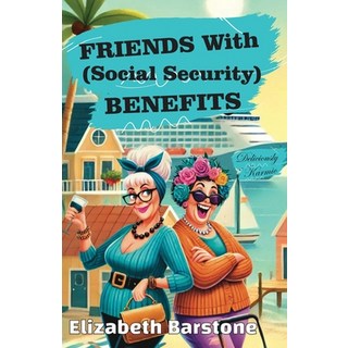 (英文圖書) Friends With (Social Security) Benefits 平裝版, Haven Street Publishing, 英文