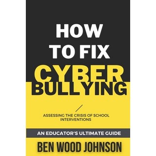(英文圖書) How to Fix Cyberbullying: Assessing the Crisis of School Interventions 平裝版, Tesko Publishing, 英文