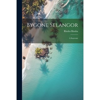 (英文圖書) Bygone Selangor; a Souvenir 平裝版, Legare Street Press, 英文