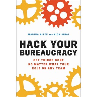 (英文圖書) Hack Your Bureaucracy: Get Things Done No Matter What Your Role on Any Team 精裝版, Hachette Go, 英文
