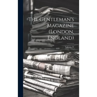 (英文圖書) The Gentleman's Magazine (london England); Volume 76 精裝版, Legare Street Press, 英文