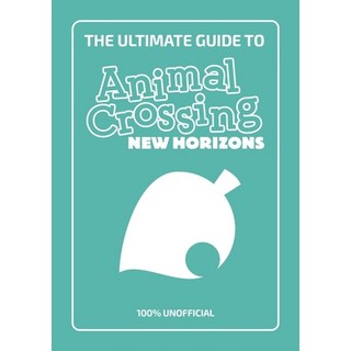 The Ultimate Guide to Animal Crossing New Horizons: 100% Unofficial 平裝版, Studio Press, 英文