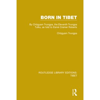 Born in Tibet: By Chögyam Trungpa the Eleventh Trungpa Tulku as Told to Esmé Cramer Ro... 平裝版, Routledge, 英文