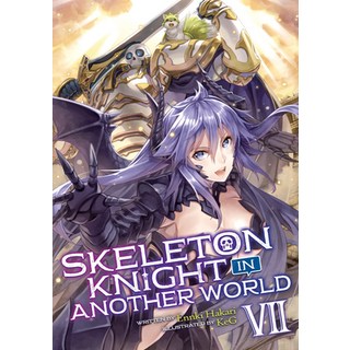 Skeleton Knight in Another World (Light Novel) Vol. 7 平裝版, Seven Seas, 英文