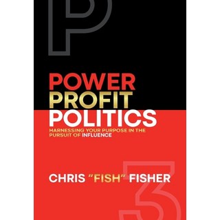 (英文圖書) Power Profit Politics: Harnessing Your Purpose In the Pursuit of Influence 精裝版, Lulu.com, 英文