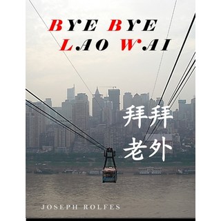 (英文圖書) Bye Bye Lao Wai 平裝版, Lulu Press, 英文