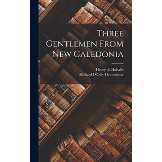 (英文圖書) Three Gentlemen From New Caledonia 精裝版, Legare Street Press, 英文