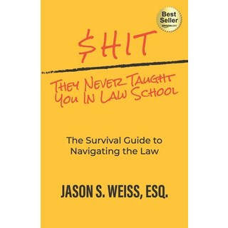(英文書) $hit They Never Taught You in Law School： The Survival Guide to Navigating the Law 平裝版, Unstoppable CEO Press, 英文