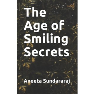 The Age of Smiling Secrets 平裝版, Independently Published, 英文