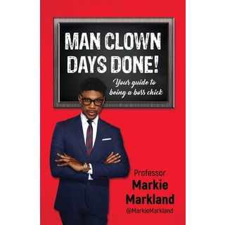 Man Clown Days Done: Your guide to being a boss chick 平裝版, Jovian Markland, 英文