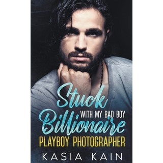 (英文圖書) Stuck with My Bad Boy Billionaire Playboy Photographer 平裝版, Kasia Kain, 英文
