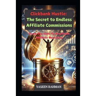 (英文圖書) Clickbank Hustle: The Secret To Endless Affiliate Commissions In 2025: Crack Th... 平裝版, Independently Published, 英文