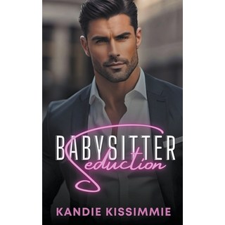 (英文圖書) Babysitter Seduction 平裝版, Kandie Kissimmie, 英文