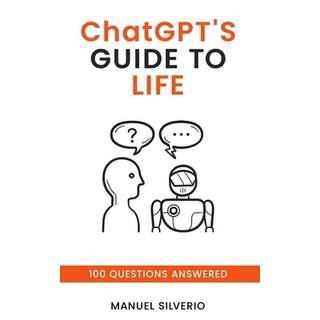 (英文圖書) ChatGPT's Guide to Life: 100 Questions Answered 平裝版, Independently Published, 英文