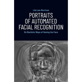 (英文圖書) Portraits of Automated Facial Recognition: On Machinic Ways of Seeing the Face 平裝版, Transcript Publishing, 英文