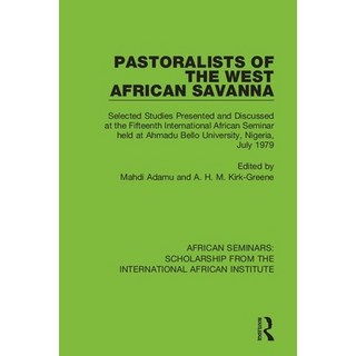 Pastoralists of the West African Savanna: Selected Studies Presented and Discussed at the Fifteenth ... 平裝版, Routledge, 英文