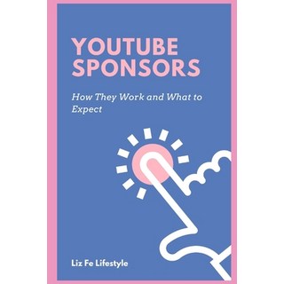(英文圖書) Youtube Sponsors: How They Work and What to Expect 平裝版, Independently Published, 英文