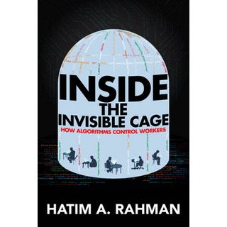 (英文圖書) Inside the Invisible Cage: How Algorithms Control Workers 平裝版, University of California Press, 英文