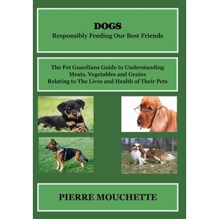 DOGS - Responsibly Feeding Our Best Friends 平裝版, Independently Published, 英文