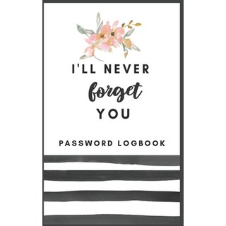 (英文圖書) Password Book I'll Never Forget You: Internet Address & Password Logbook: Keep track of: user... 平裝版, Independently Published, 英文