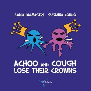Achoo and Cough lose their crowns 平裝版, Independently Published, 英文